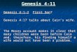 Genesis 4-11 Genesis 4:1-2First Son? Genesis 4:17 talks about Cain’s wife. The Moses account makes it clear that many children were born before Cain and,