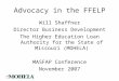 ® Fall 2007 MASFAP Conference Life begins at 40 ! Advocacy in the FFELP Will Shaffner Director Business Development The Higher Education Loan Authority
