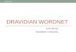 DRAVIDIAN WORDNET S.Arulmozi Dravidian University 29 April 2013