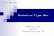 Randomized Algorithms Kyomin Jung KAIST Applied Algorithm Lab Jan 12, WSAC 2010 1
