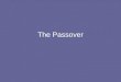 The Passover. L.O.: Know and think about the story of the Passover