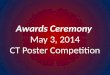Awards Ceremony May 3, 2014 CT Poster Competition