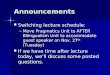 Announcements Switching lecture schedule: Switching lecture schedule: –Move Pragmatics Unit to AFTER Bilingualism Unit to accommodate guest speaker on
