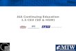 AIA Continuing Education 1.5 CEU (SD & HSW). The Masonry Institute of Washington is a Registered Provider with The American Institute of Architects Continuing