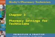 Chapter 3 Pharmacy Settings for Technicians Copyright © 2004 by Elsevier Inc. All rights reserved