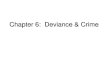 Chapter 6: Deviance & Crime Chapter 6: Deviance & Crime
