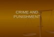 CRIME AND PUNISHMENT. WHY SOCIETY PUNISHES PEOPLE WHO BREAK THE LAW Society sets up rules and we have to obey them or face the consequences. Society sets