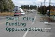 Small City Funding Opportunities Transportation Improvement Board June 2010