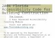 2004 Florida Accessibility Code for Building Construction The Course: 2 hour Advanced Accessibility Training Module Visit our website at: 