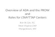 Overview of ADA and the PROW and Roles for LTAP/TTAP Centers Ron W. Eck, P.E. West Virginia LTAP Morgantown, WV