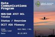 Federal Aviation Administration Data Communications Program MEM/EWR ATCT DCL Trials Status / Overview DCIT #26 Plenary From: Matt Maki / DCL Trials Lead