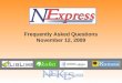 NExpress FAQs Frequently Asked Questions November 12, 2009
