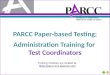 1 PARCC Paper-based Testing; Administration Training for Test Coordinators Training modules are located at:  