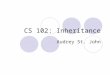 CS 102: Inheritance Audrey St. John. Overview Inheritance  As a concept  For code reuse  In ActionScript 3.0 Superclass, subclass terminology Inheritance