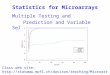 Multiple Testing and Prediction and Variable Selection Class web site:  Statistics for Microarrays