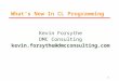 1 Kevin Forsythe DMC Consulting kevin.forsythe@dmcconsulting.com What’s New In CL Programming