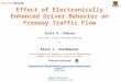 Effect of Electronically Enhanced Driver Behavior on Freeway Traffic Flow Alain L. Kornhauser Professor, Operations Research & Financial Engineering Director,