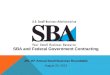 SBA and Federal Government Contracting JPL 16 th Annual Small Business Roundtable August 20, 2013