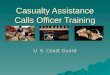 Casualty Assistance Calls Officer Training U. S. Coast Guard