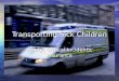 Transporting Sick Children Safety, Critical Incidents, Insurance