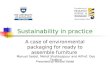 Sustainability in practice A case of environmental packaging for ready to assemble furniture Manuel Seidel, Mehdi Shahbazpour and A/Prof. Des Tedford Presented