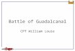 Battle of Guadalcanal CPT William Louie. Outline References Strategic Situation Physical Geography Invasion Summary Questions