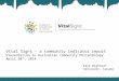 Vital Signs – a community indicator report Presentation to Australian Community Philanthropy April 30 th, 2014 Faye Wightman Vancouver, Canada