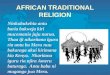 AFRICAN TRADITIONAL RELIGION Ninkubukehia antu baria bakweja kiri mucemanio juju narua. Thaa iji nikaritana iguru ria antu ba Meru nuu bakaraga akui kirimana