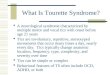 What Is Tourette Syndrome?  A neurological syndrome characterized by multiple motor and vocal tics with onset before age 21 years  Tics are involuntary,