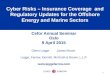 1 Cyber Security and Insurance Coverage: Evolving Risks Where More Than Data Is At Stake Cyber Risks – Insurance Coverage and Regulatory Updates for the
