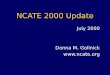 NCATE 2000 Update July 2000 Donna M. Gollnick 