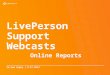 LivePerson Support Webcasts Saâ€™eed Copty | 9.17.2013 Online Reports