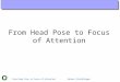 From Head Pose to Focus of Attention - Rainer Stiefelhagen From Head Pose to Focus of Attention