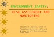 ENVIRONMENT SAFETY: RISK ASSESSMENT AND MONITORING Clarito M. Barron, CESO IV Assistant Director, BPI and Chair, DA-BPI Biotechnology Core Team