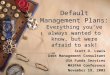 Default Management Plans: Everything you’ve always wanted to know, but were afraid to ask! Scott D. Lewis Debt Management Consultant USA Funds Services
