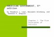 AMERICAN GOVERNMENT, 9 th edition by Theodore J. Lowi, Benjamin Ginsberg, and Kenneth A. Shepsle Chapter 1. The Five Principles of Politics