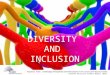 DIVERSITY AND INCLUSION Adapted from: Challenging Homophobia and Heterosexism: A K-12 Curriculum Resource Guide. Toronto District School Board, 2011