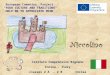 European Comenius Project “YOUR CULTURE AND TRADITIONS HELP ME TO APPRECIATE MINE” Istituto Comprensivo Rignano Incisa - Italy classes 2 A - 2 B Incisa