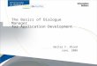 The Basics of Dialogue Manager for Application Development Walter F. Blood June, 2008