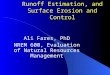 Runoff Estimation, and Surface Erosion and Control Ali Fares, PhD NREM 600, Evaluation of Natural Resources Management