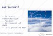 MAP D-PHASE Forecast Demonstration Project Instrument of WWRP Last phase of MAP Mathias Rotach, MeteoSwiss