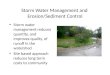 Storm Water Management and Erosion/Sediment Control Storm water management reduces quantity, and improves quality, of runoff in the watershed Site based