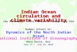 Indian Ocean circulation and climate variability Jay McCreary, Fritz Schott & Shang-Ping Xie Summer School on: Dynamics of the North Indian Ocean National