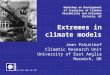 Www.cru.uea.ac.uk Extremes in climate models Jean Palutikof Climatic Research Unit University of East Anglia Norwich, UK Workshop on Development of Scenarios
