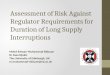 Assessment of Risk Against Regulator Requirements for Duration of Long Supply Interruptions Mohd Ikhwan Muhammad Ridzuan Dr Sasa Djokic The University
