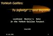 10 July 20021 Yohkoh Galileo: To Infinity! … and Beyond! Lockheed Martin’s Role in the Yohkoh Galileo Project 10 July 2002