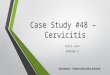 Case Study #48 – Cervicitis Ellen Leon Anatomy 2 Disclaimer – Viewer discretion advised