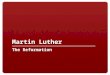Martin Luther The Reformation. 2 Martin Luther Young Martin Luther Old Martin Luther