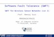 1 Software Fault Tolerance (SWFT) SWFT for Wireless Sensor Networks (Lec 2) Dependable Embedded Systems & SW Group