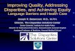 Improving Quality, Addressing Disparities, and Achieving Equity Language Barriers and Health Care Joseph R. Betancourt, M.D., M.P.H. Director, The Disparities